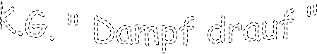K.G. " Dampf drauf "